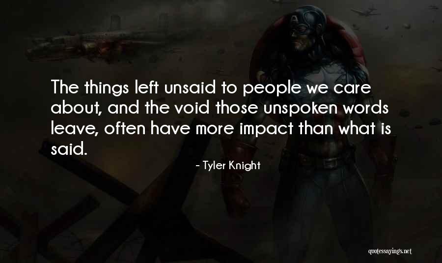 The Unsaid Words Quotes By Tyler Knight The Unsaid Words Quotes By Tyler Knight