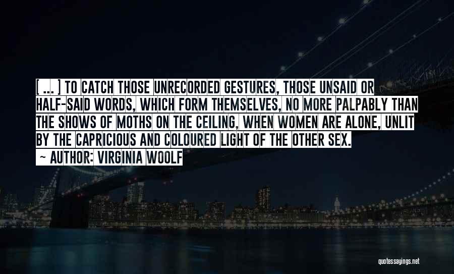 The Unsaid Words Quotes By Virginia Woolf