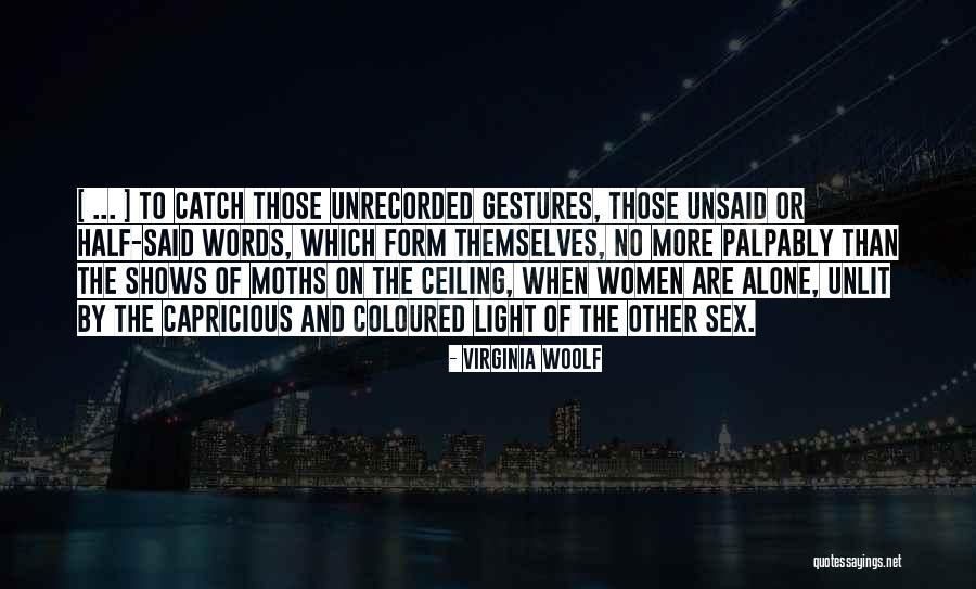 The Unsaid Words Quotes By Virginia Woolf