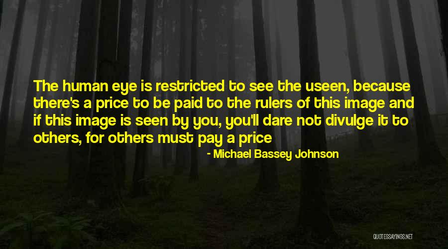 The Unseen Images Quotes By Michael Bassey Johnson The Unseen Images Quotes By Michael Bassey Johnson