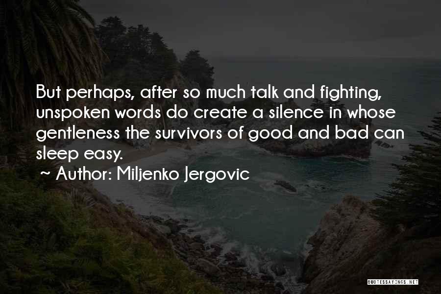 The Unspoken Words Quotes By Miljenko Jergovic