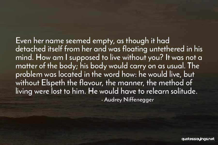 The Untethered Quotes By Audrey Niffenegger The Untethered Quotes By Audrey Niffenegger