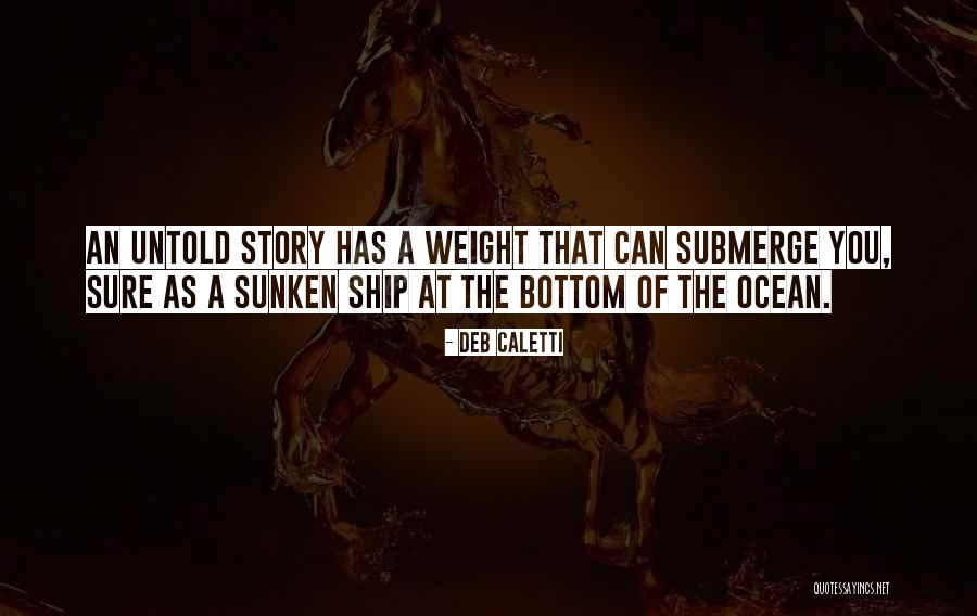 The Untold Story Quotes By Deb Caletti The Untold Story Quotes By Deb Caletti