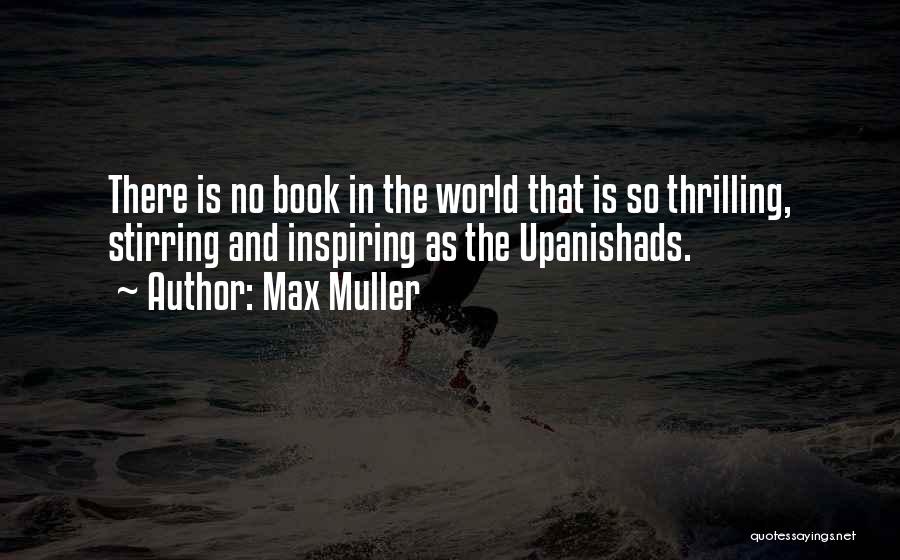 The Upanishads Quotes By Max Muller