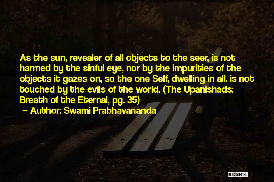 The Upanishads Quotes By Swami Prabhavananda