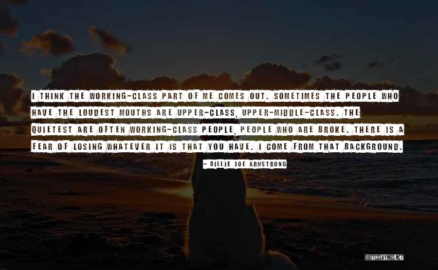The Upper Class Quotes By Billie Joe Armstrong The Upper Class Quotes By Billie Joe Armstrong