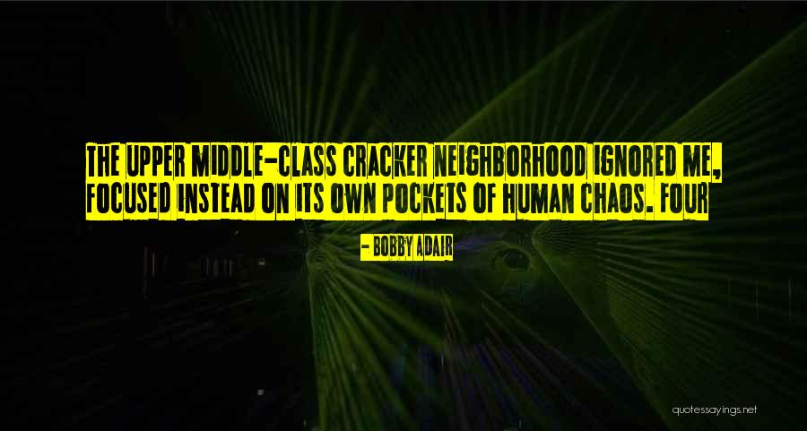 The Upper Class Quotes By Bobby Adair The Upper Class Quotes By Bobby Adair