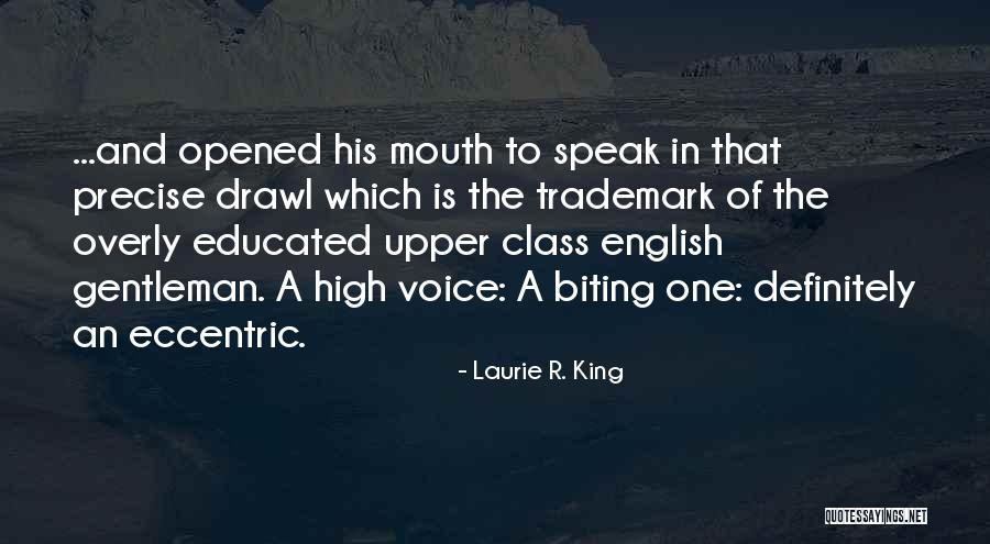 The Upper Class Quotes By Laurie R. King The Upper Class Quotes By Laurie R. King