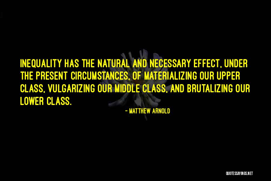 The Upper Class Quotes By Matthew Arnold The Upper Class Quotes By Matthew Arnold