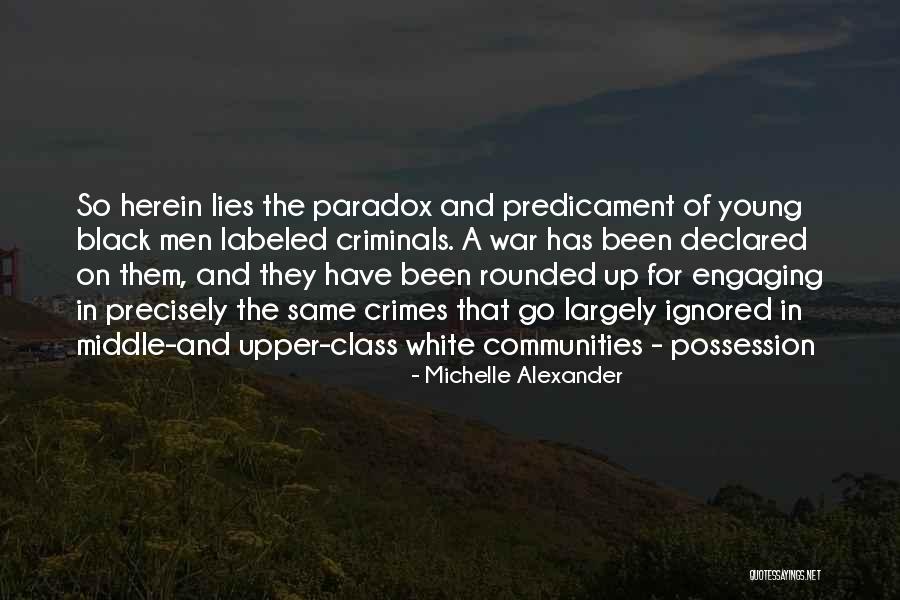The Upper Class Quotes By Michelle Alexander The Upper Class Quotes By Michelle Alexander