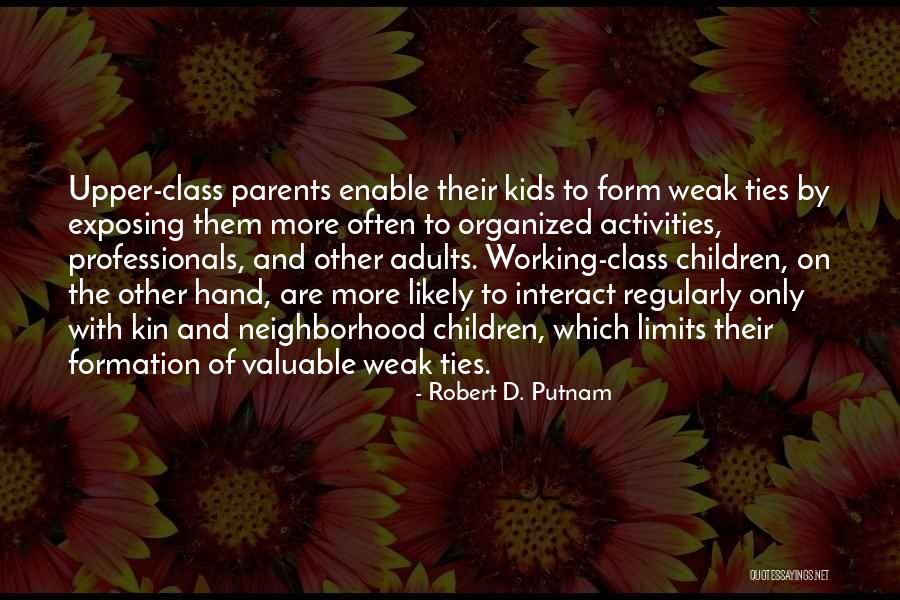 The Upper Class Quotes By Robert D. Putnam The Upper Class Quotes By Robert D. Putnam