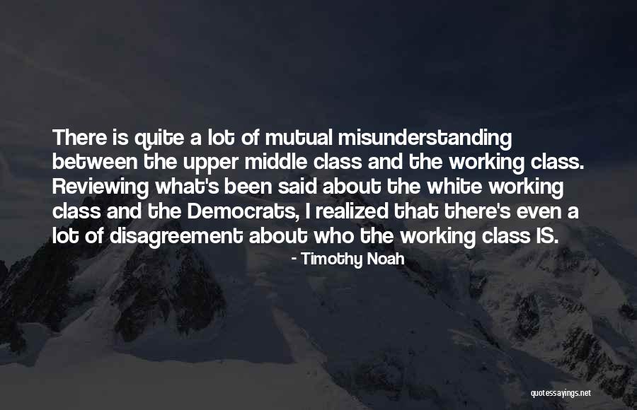 The Upper Class Quotes By Timothy Noah The Upper Class Quotes By Timothy Noah
