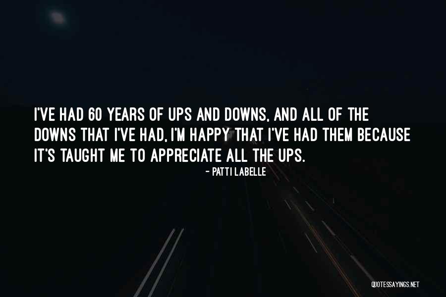 The Ups And Downs Quotes By Patti LaBelle The Ups And Downs Quotes By Patti LaBelle