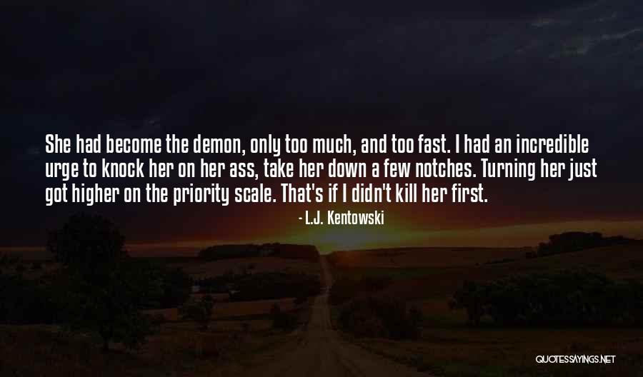 The Urge To Kill Quotes By L.J. Kentowski The Urge To Kill Quotes By L.J. Kentowski