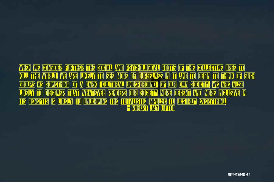 The Urge To Kill Quotes By Robert Jay Lifton The Urge To Kill Quotes By Robert Jay Lifton
