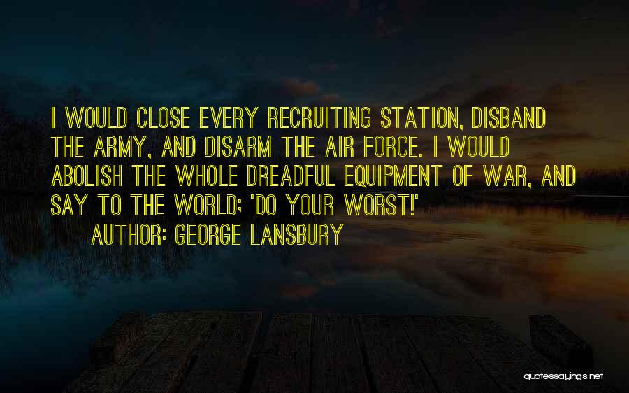 The Us Air Force Quotes By George Lansbury