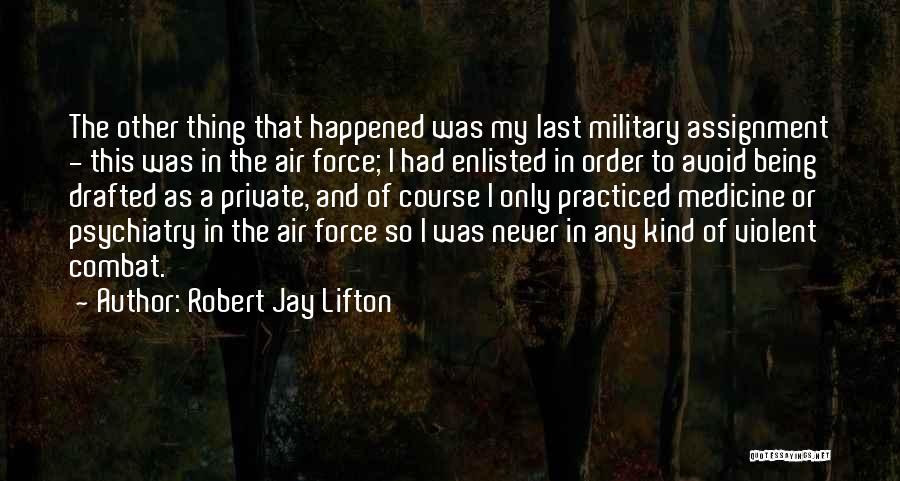 The Us Air Force Quotes By Robert Jay Lifton