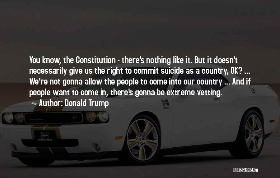 The Us Constitution Quotes By Donald Trump