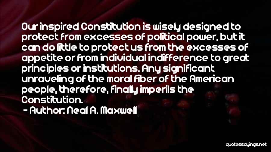 The Us Constitution Quotes By Neal A. Maxwell