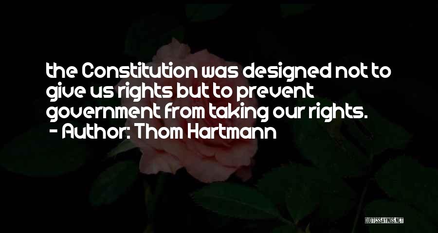 The Us Constitution Quotes By Thom Hartmann