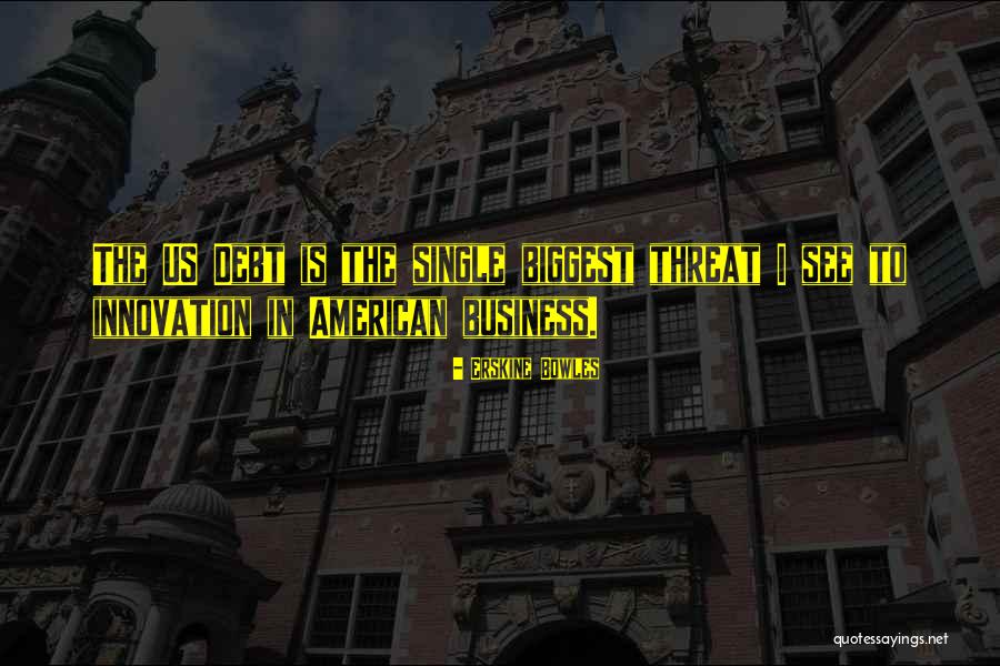 The Us Debt Quotes By Erskine Bowles The Us Debt Quotes By Erskine Bowles