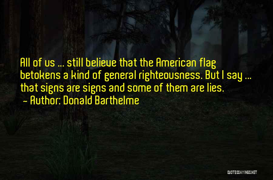 The Us Flag Quotes By Donald Barthelme