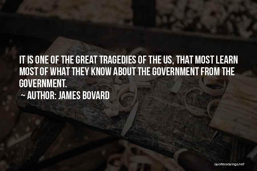 The Us Government Quotes By James Bovard