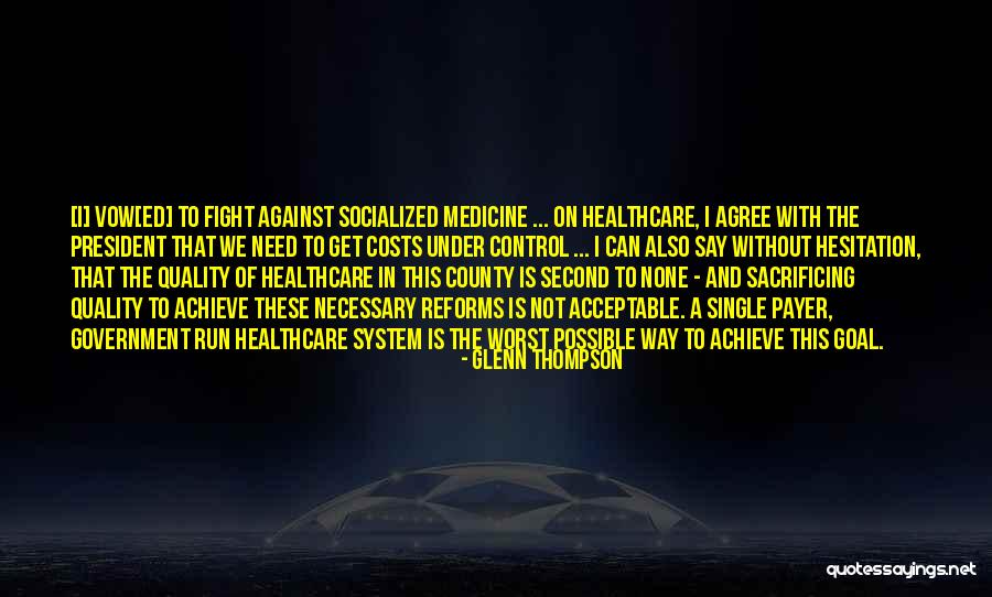 The Us Healthcare System Quotes By Glenn Thompson The Us Healthcare System Quotes By Glenn Thompson