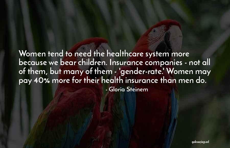 The Us Healthcare System Quotes By Gloria Steinem The Us Healthcare System Quotes By Gloria Steinem