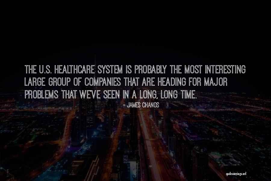 The Us Healthcare System Quotes By James Chanos The Us Healthcare System Quotes By James Chanos