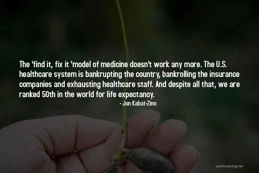 The Us Healthcare System Quotes By Jon Kabat-Zinn The Us Healthcare System Quotes By Jon Kabat-Zinn