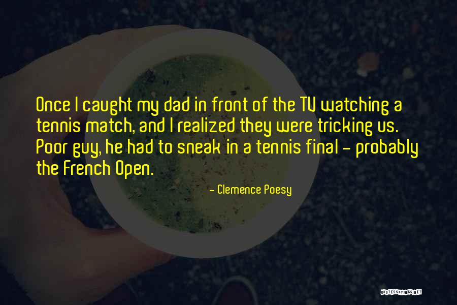 The Us Open Tennis Quotes By Clemence Poesy The Us Open Tennis Quotes By Clemence Poesy