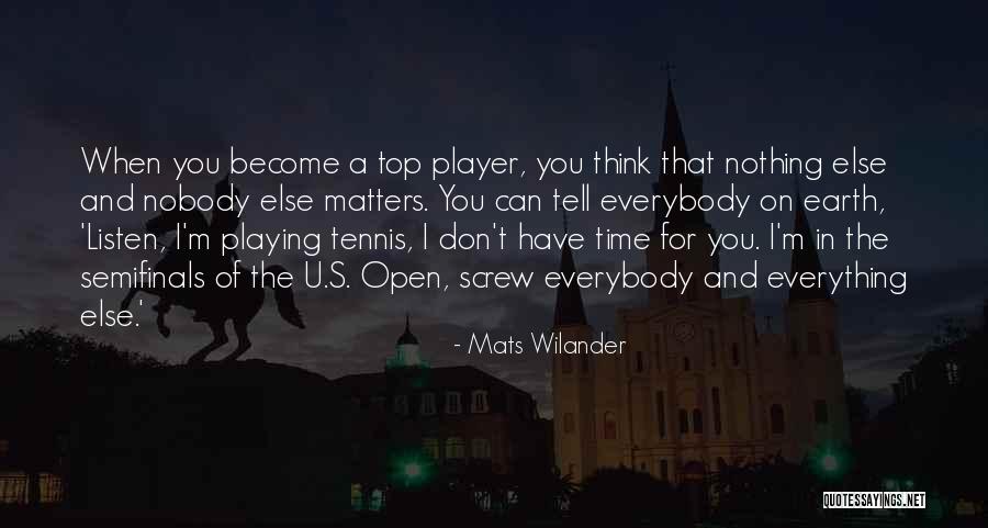 The Us Open Tennis Quotes By Mats Wilander The Us Open Tennis Quotes By Mats Wilander