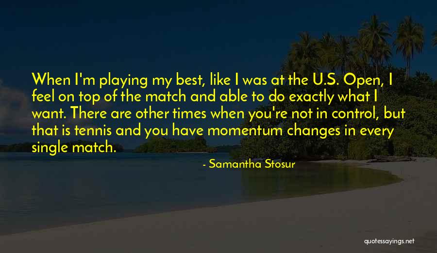 The Us Open Tennis Quotes By Samantha Stosur The Us Open Tennis Quotes By Samantha Stosur
