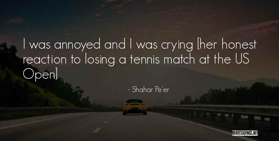 The Us Open Tennis Quotes By Shahar Pe'er The Us Open Tennis Quotes By Shahar Pe'er
