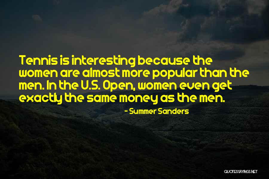 The Us Open Tennis Quotes By Summer Sanders The Us Open Tennis Quotes By Summer Sanders