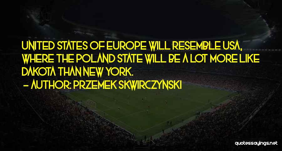 The Usa Quotes By Przemek Skwirczynski The Usa Quotes By Przemek Skwirczynski