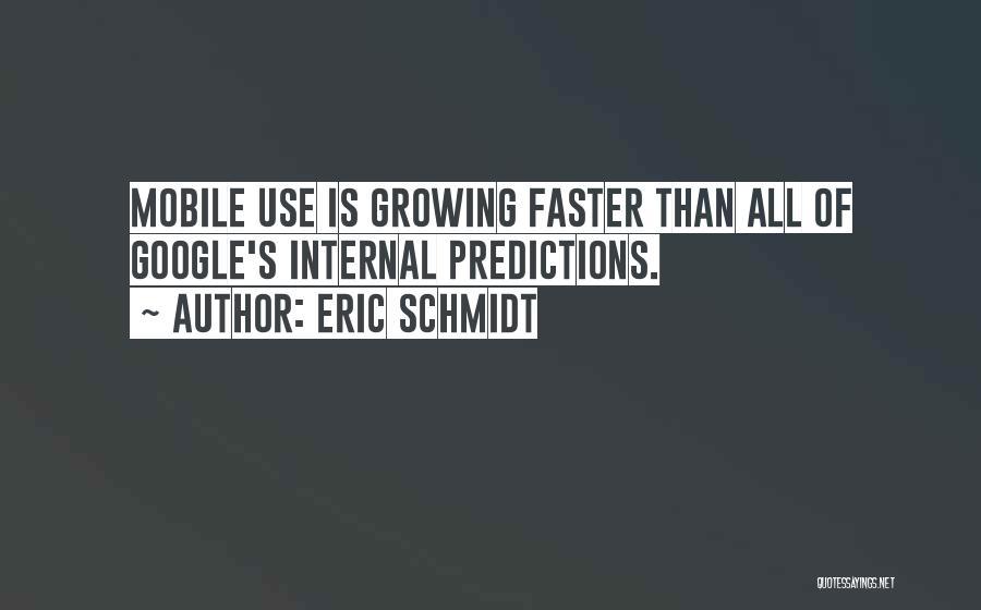 The Use Of Mobile Phones Quotes By Eric Schmidt
