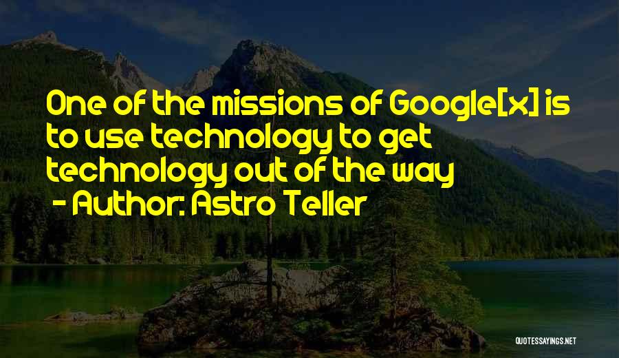 The Use Of Technology Quotes By Astro Teller