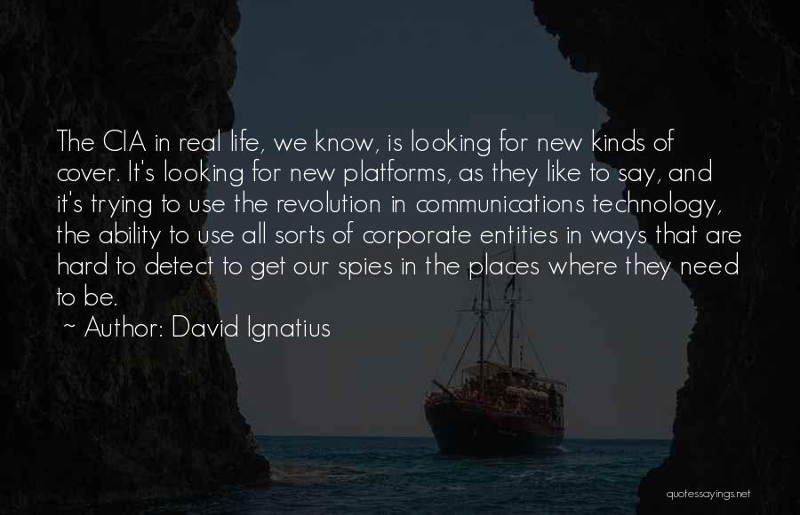 The Use Of Technology Quotes By David Ignatius