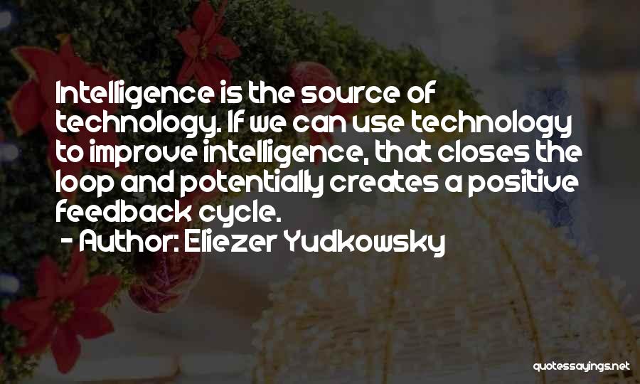 The Use Of Technology Quotes By Eliezer Yudkowsky