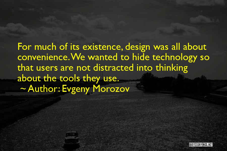 The Use Of Technology Quotes By Evgeny Morozov