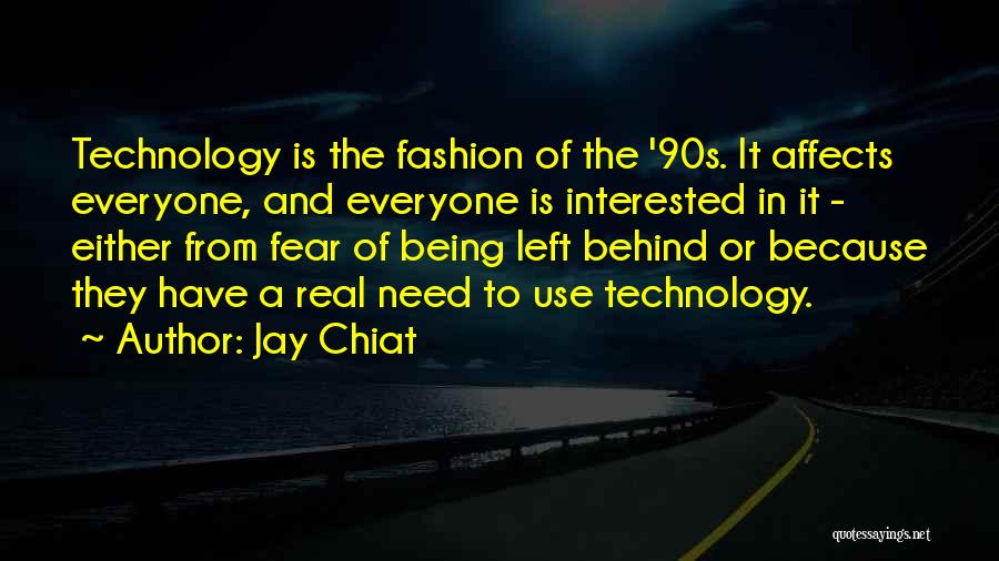 The Use Of Technology Quotes By Jay Chiat