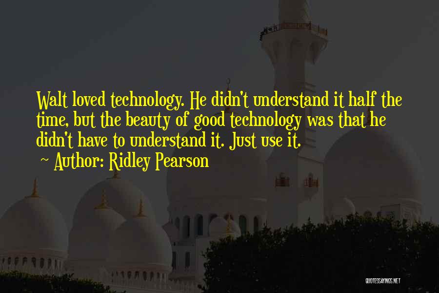 The Use Of Technology Quotes By Ridley Pearson