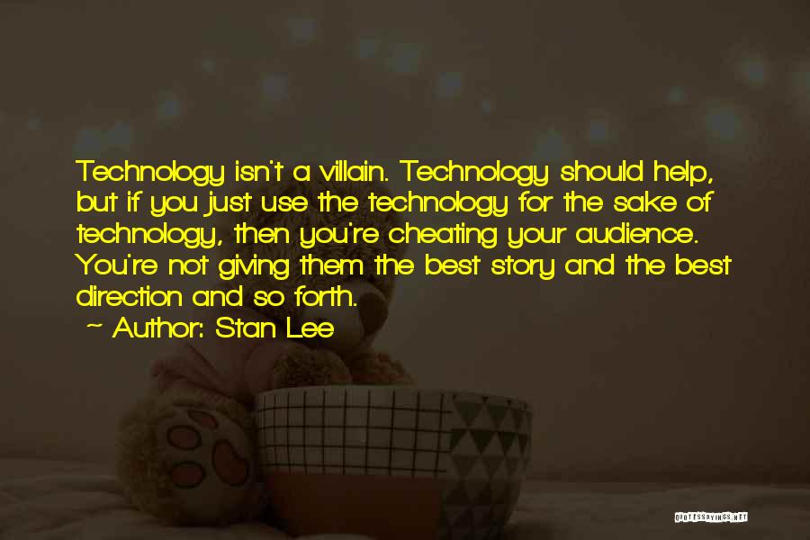The Use Of Technology Quotes By Stan Lee
