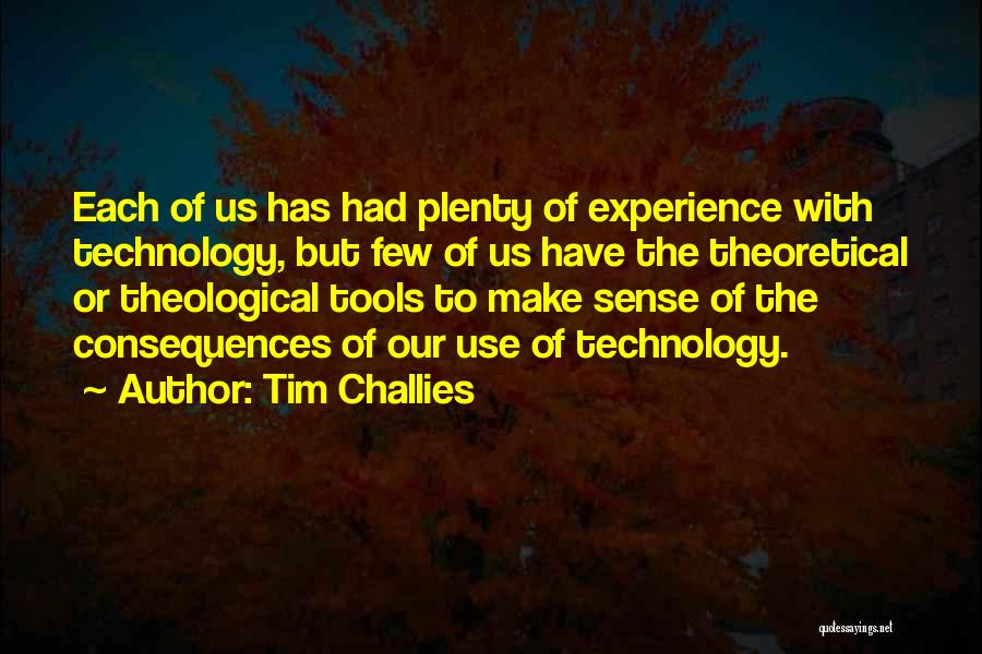 The Use Of Technology Quotes By Tim Challies