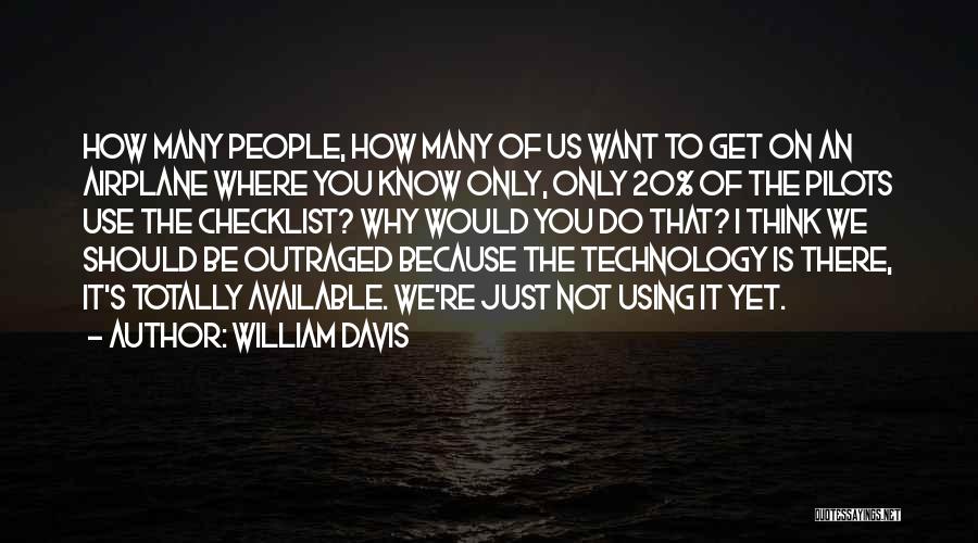 The Use Of Technology Quotes By William Davis
