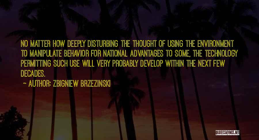 The Use Of Technology Quotes By Zbigniew Brzezinski