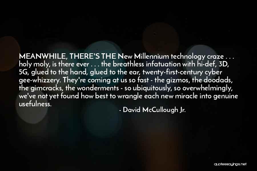 The Usefulness Of Technology Quotes By David McCullough Jr.