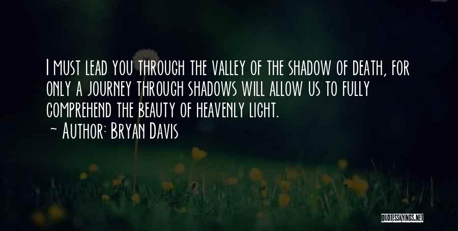 The Valley Of The Shadow Of Death Quotes By Bryan Davis